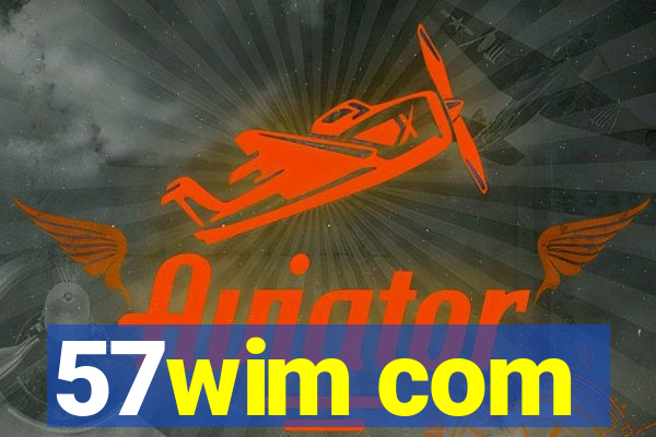 57wim com